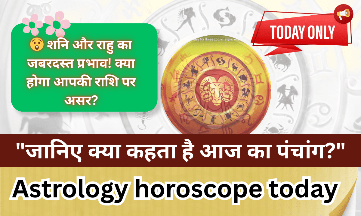 Astrology horoscope today