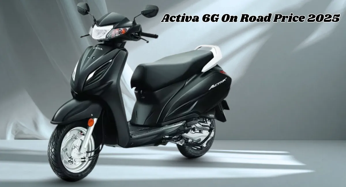 Activa 6G On Road Price 2025