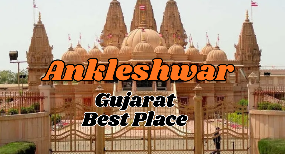 Ankleshwar Gujarat का Industrial Hub और घूमने की खूबसूरत जगहें 1 Ankleshwar