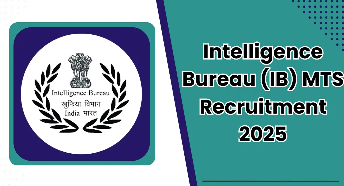 Intelligence Bureau (IB) MTS Recruitment 2025