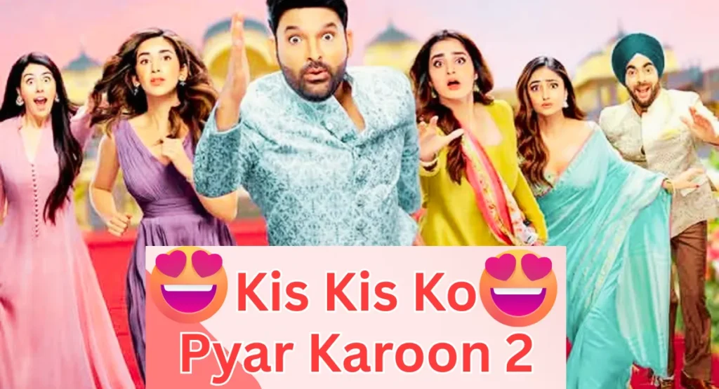 Kis Kisko Pyaar Karoon 2