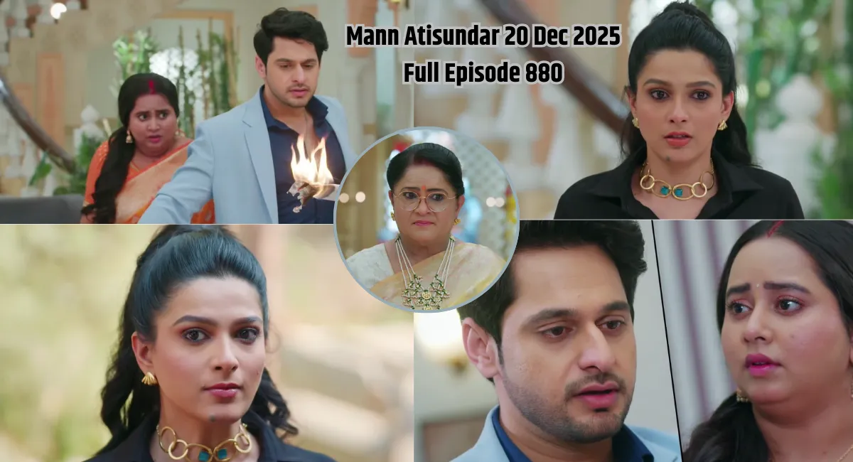 Mann Atisundar 21 Dec 2025, Full Episode 880