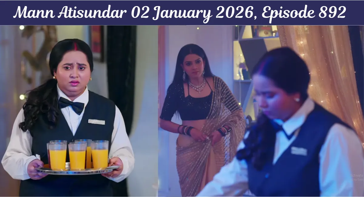 Mann Atisundar 02 January 2026, Episode 892