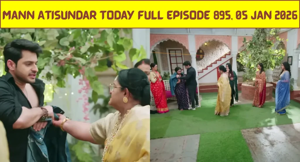 Mann Atisundar Today Full Episode 895