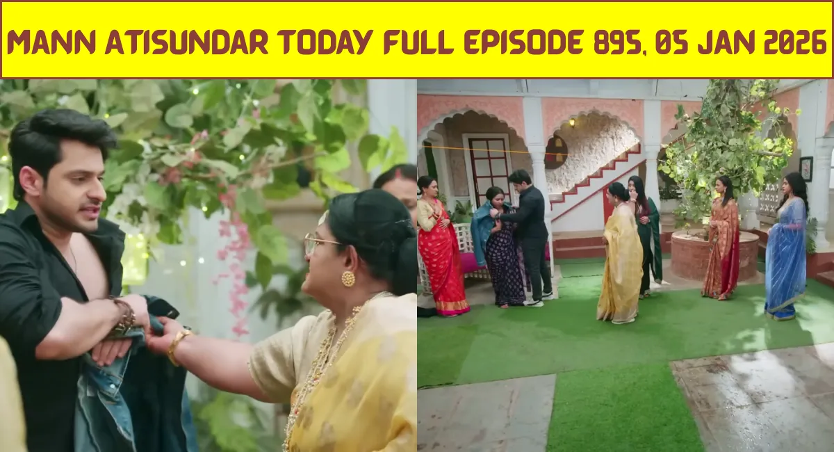Mann Atisundar Today Full Episode 895