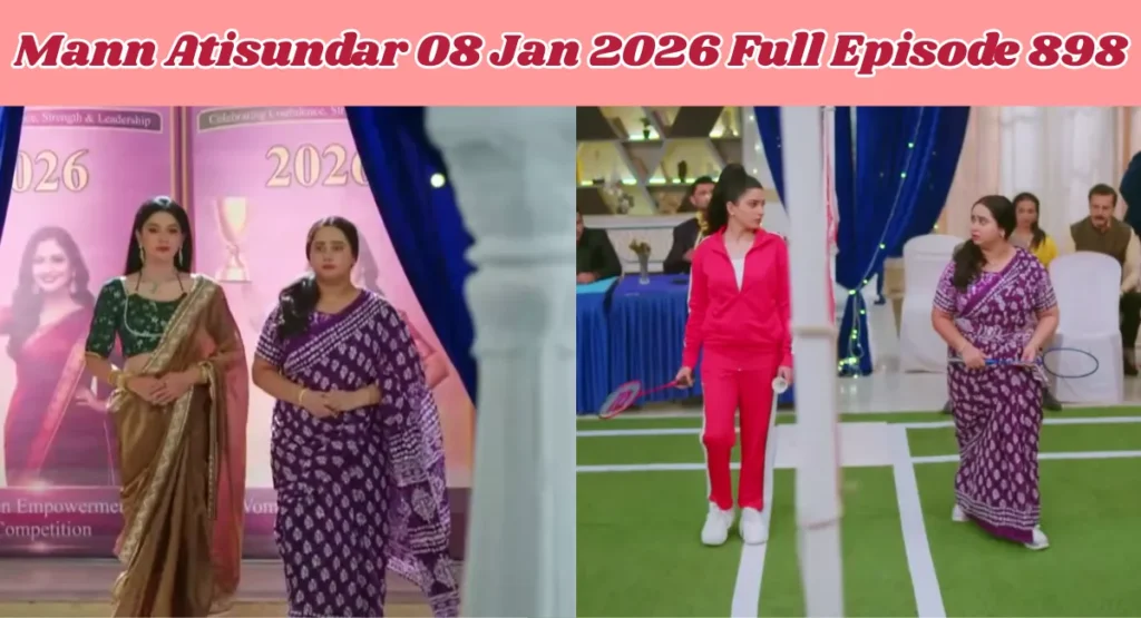 Mann Atisundar 08 Jan 2026 Full Episode 898