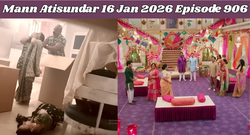 Mann Atisundar 16 Jan 2026 Episode 906