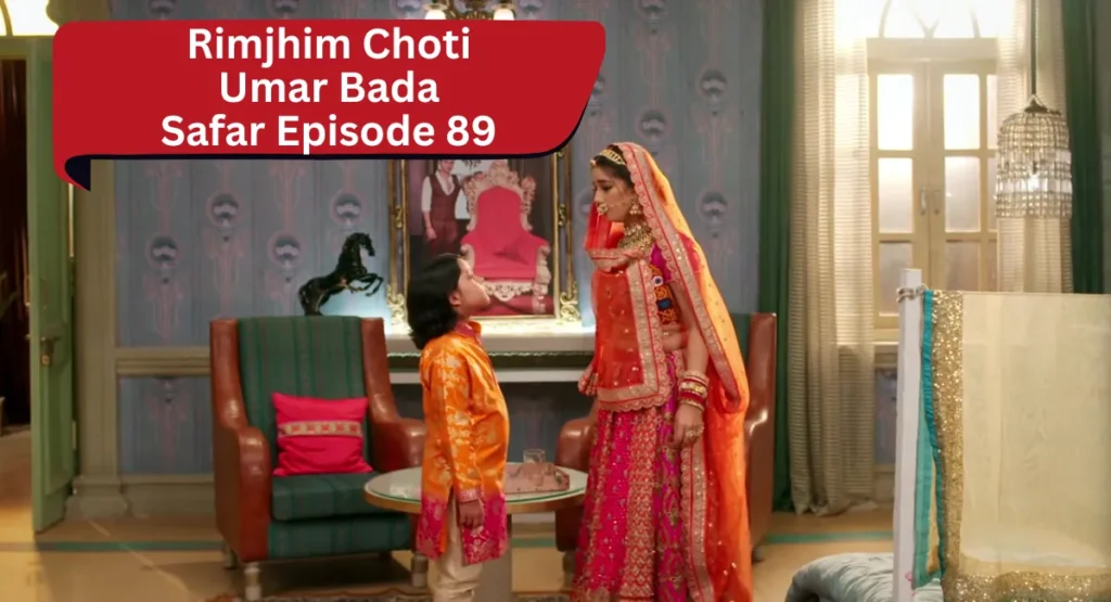 Rimjhim Choti Umar Bada Safar Episode 89