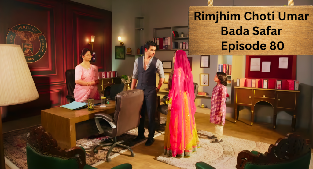 Rimjhim Choti Umar Bada Safar Episode 80