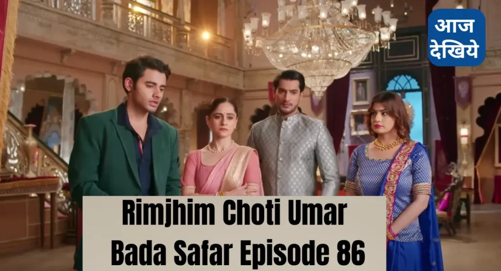 Rimjhim Choti Umar Bada Safar Episode 86
