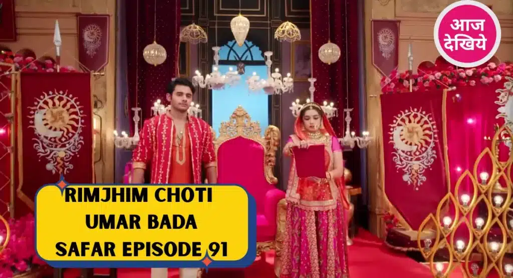 Rimjhim Choti Umar Bada Safar Episode 91