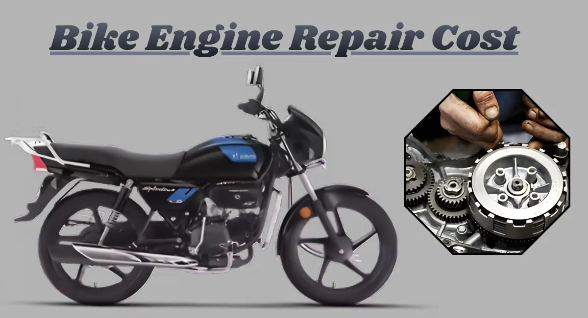 Bike Engine Repair Cost: कितना खर्च आता है और कैसे बचाएं पैसे? 1 Bike Engine Repair Cost